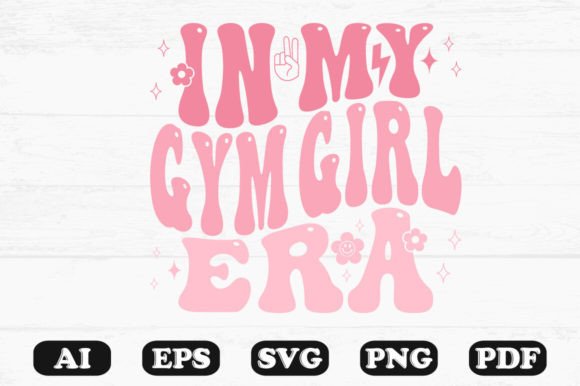 Celebrate Your Fitness Journey with the 'In My Gym Girl Era' SVG