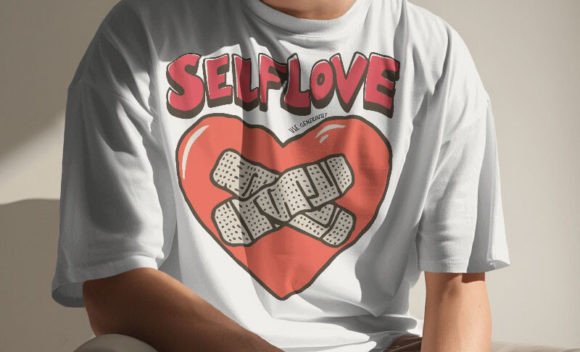 Designing Self Love T-Shirts That Actually Connect