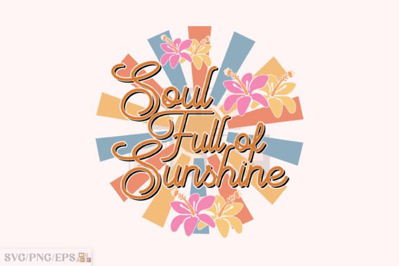 Embrace Positivity with a Soul Full of Sunshine SVG Design